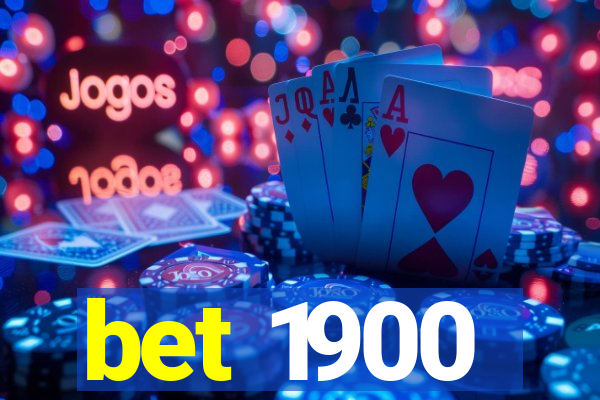 bet 1900